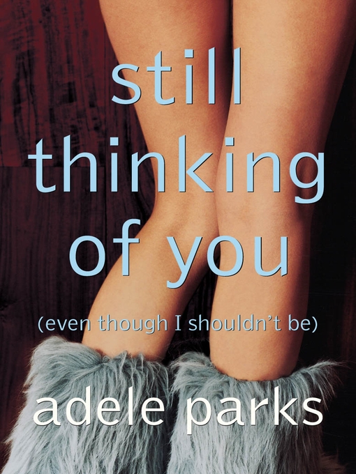 Title details for Still Thinking of You by Adele Parks - Available